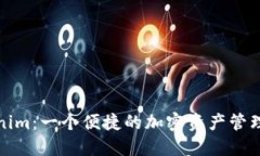 Tokenim：一个便捷的加密资
